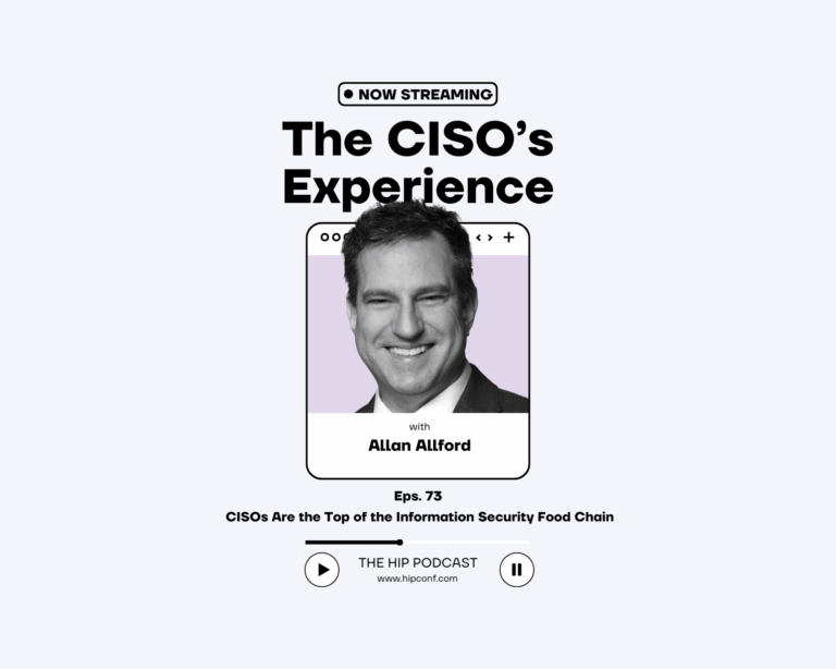 CISOs Are the Top of the Information Security Food Chain with Allan Alford