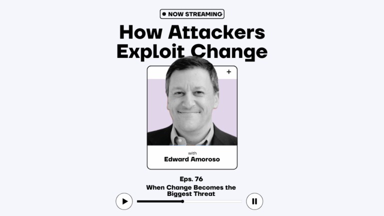 When Change Becomes the Biggest Threat with Edward Amoroso, CEO of TAG Infosphere
